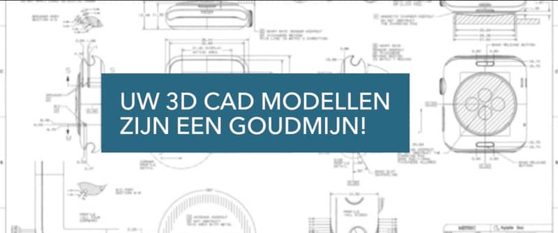 Uw technische 3D modellen zijn een goudmijn.